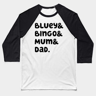 Bluey & Bingo & Mum & Dad. (Black) Baseball T-Shirt